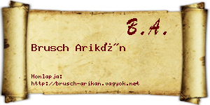 Brusch Arikán névjegykártya